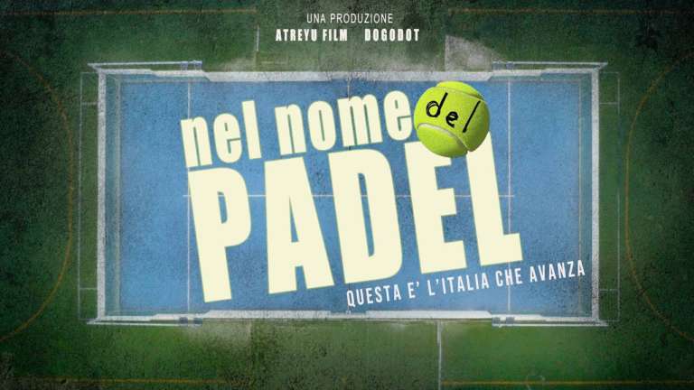 Trailer “Nel nome del Padel – Questa è l’Italia che avanza”