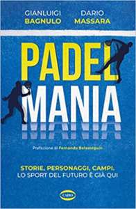 Padel Mania: il libro di chi ama il padel